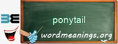 WordMeaning blackboard for ponytail